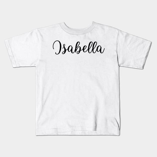 Isabella Name in Cursive Kids T-Shirt by BloomingDiaries